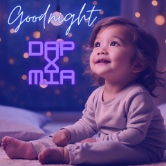 GoodNight(DAP - X-MIA)
