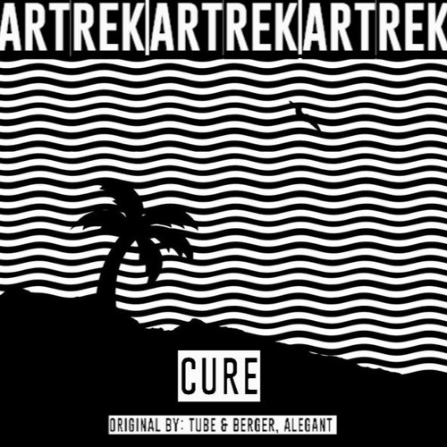 Artrek - Cure (Original By Tube & Berger, Alegant) [FREE DL]