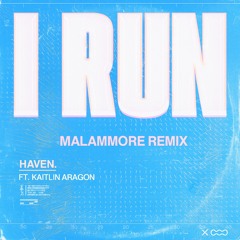 Haven. - I Run (Malammore Remix)