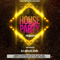 HOUSE PARTY FRIDAYS | VOL 16 |HIP HOP & TRAP| INSTAGRAM @DJ_ARCHI-DUB