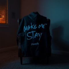 Make Me Stay