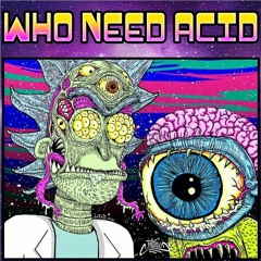 WHO NEED  ACID ? #1