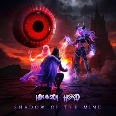 HUMANSION & HEXXA - SHADOW OF THE MIND