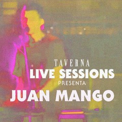 01 *. No estes bajón / Transparentes ~ JUAN MANGO - Taverna Sessions .*