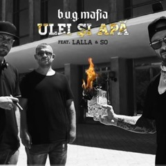 BUG Mafia - Ulei Si Apa (feat. Lalla & So) (Prod. Tata Vlad)