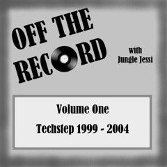 Off The Record Vol. 1 - Techstep 1999 - 2004