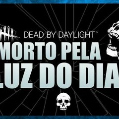 [MUSIC] MORTO PELA LUZ DO DIA - ft. @DUAIK XIII - Dead by daylight