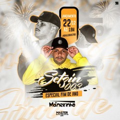 SETZIN 003 - BAILE DO ASTRO [DJ MANEIRINHO] /// ESPECIALZÃO DE FIM DE ANO /// 2023 É NOSSO!!!