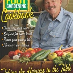 ACCESS EPUB KINDLE PDF EBOOK All New Square Foot Gardening Cookbook by  Mel Bartholom