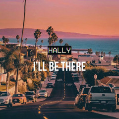 I'll Be There [HALLY EDIT]
