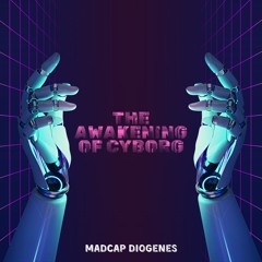 Synthwave / The Awakening Of Cyborg (Prod by. MADCAP DIOGENES)