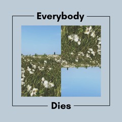 Everybody Dies