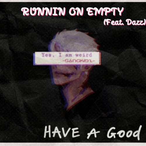 Runnin On Empty (Feat. callmedezz) (Prod. by SangKidz)