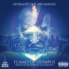 Flames Of Olympus - Apokalips The Archangel Produced by Supreme Da Almighty