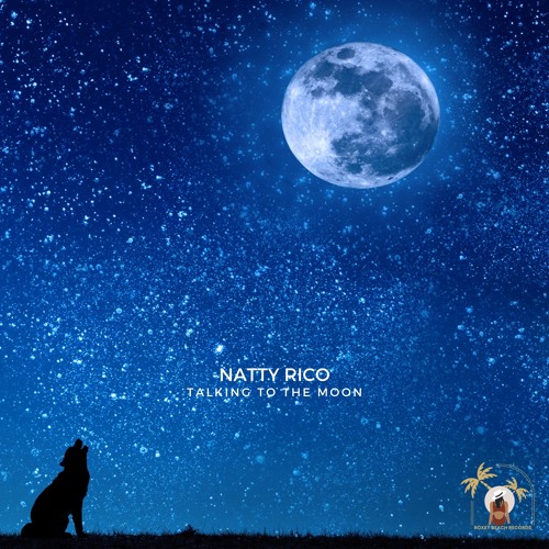 NATTY RICO - TALKING TO THE MOON