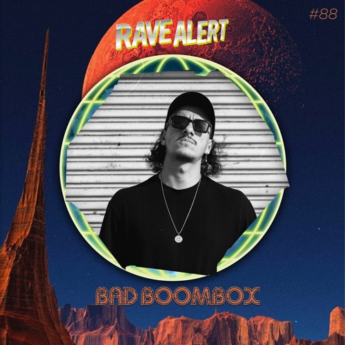 RaveCast88 - Bad Boombox