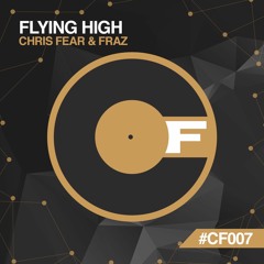Chris Fear & Fraz - Flying High - CF007