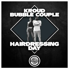 Kroud & Bubble Couple Feat Fyahz - Hairdressing Day " GUA 021 "