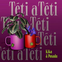 Téti a Téti Ep. 03  - KIKA & posada - Veneno Radio