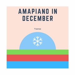Amapiano in December