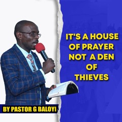 30.09.2020 Pastor G. Baloyi Matthew 21 Vs 12 -13 It's A House Of Prayer And Not A Den Of Thieves