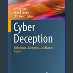 [PDF READ ONLINE] ⚡ Cyber Deception: Techniques, Strategies, and Human Aspects (Advances in Inform