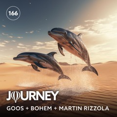 Journey - Episode 166 - Goos + Bohem + Martin Rizzola