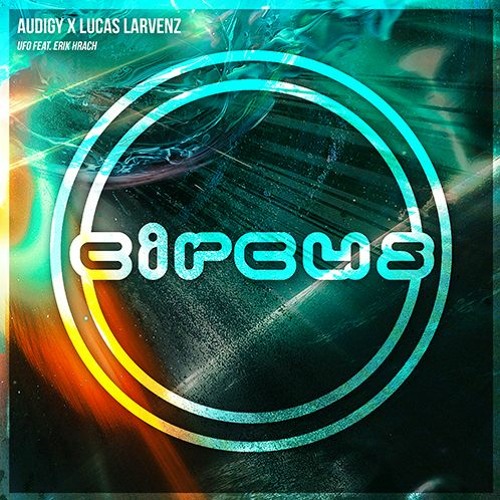 Audigy x Lucas Larvenz - UFO Feat. Erik Hrach