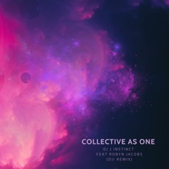 Dj J Instinct - Collective As One Feat. Robyn Jacobs (DJI Remix)