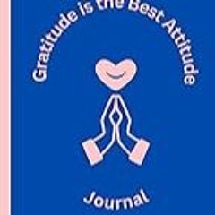 Read B.O.O.K (Award Finalists) Gratitude Journal: Gratitude is the Best Attitude