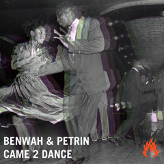 Benwah & Petrin - Came 2 Dance (Spotify Friday Cratediggers)