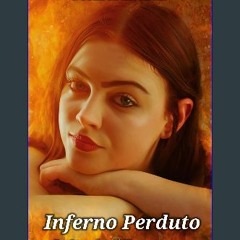 [READ] 📕 Inferno Perduto: Le Streghe di Temperance Serie n. 3 Vol. n. 4 (Italian Edition) Read onl