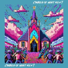 >>> Church Of Night Vol #7 - Straight up Dance Floor