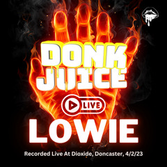 Donk Juice Live at Dioxide 4/2/23 (Lowie)
