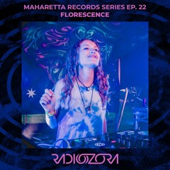FLORESCENCE | Maharetta Records series Ep. 22 | 15/07/2021
