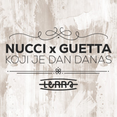 NUCCI x GUETTA - KOJI JE DAN DANAS (DJ LERRA MASHUP 2024) (FILTERED)