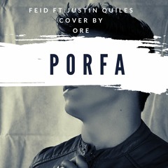 PORFA - Feid Ft. Justin Quiles (cover by ORE)