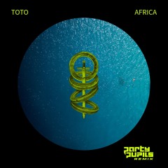 Stream Toto - Africa (Party Pupils Remix) by Party Pupils | Listen
