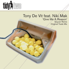 Tony De Vit featuring Niki Mak - Give Me A Reason (Andy Farley Remix)
