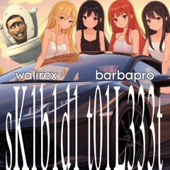 sK1b1d1 t01L333t - walirex, barbapro (prod. ceto*)