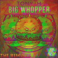 Tony H - Big Whopper (Two Tails, Tom Kench Remix)