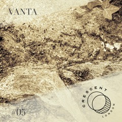 • Crescent Textures #05 • VANTA