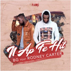 N'ap Fe Hit - BG Feat. Rodney Carter