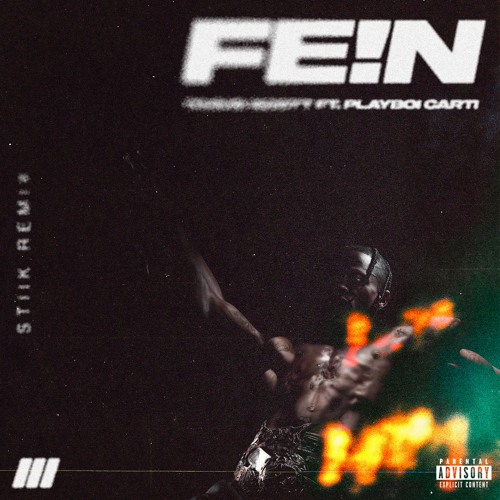 Stream FE!N - Travis Scott Ft. Playboi Carti (Remix STIIK) - [Free DL ...