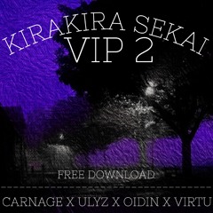 CARNAGE X UlyZ X Oidin X VIRTU - Kirakira Sekai (VIP 2) [HALLOWEEN FREE DL]