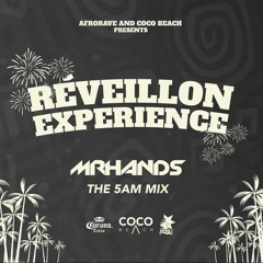 MR HANDS - REVEILLON EXPERIENCE (Coco Beach&Afro Rave MPT)