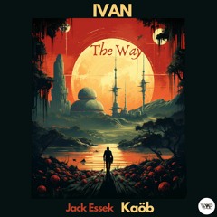 𝐏𝐑𝐄𝐌𝐈𝐄𝐑𝐄: Ivan (IT) - The Way (Kaöb Remix) [Camel VIP Records]