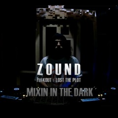 ZOUND - MIXIN' IN THE DARK [+VIDEOMIX]