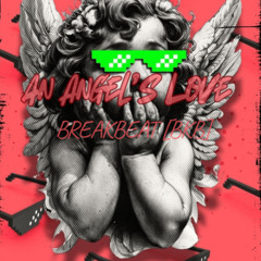 An Angel's love - BREAKBEAT [BKB] MIXTAPE 2025
