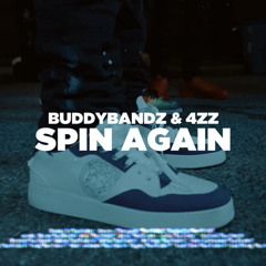 BuddyBandz x 4zz - Spin Again